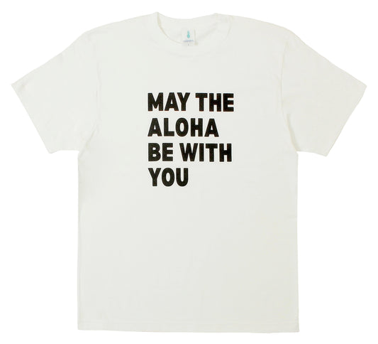 MAY THE ALOHA BE WITH YOU